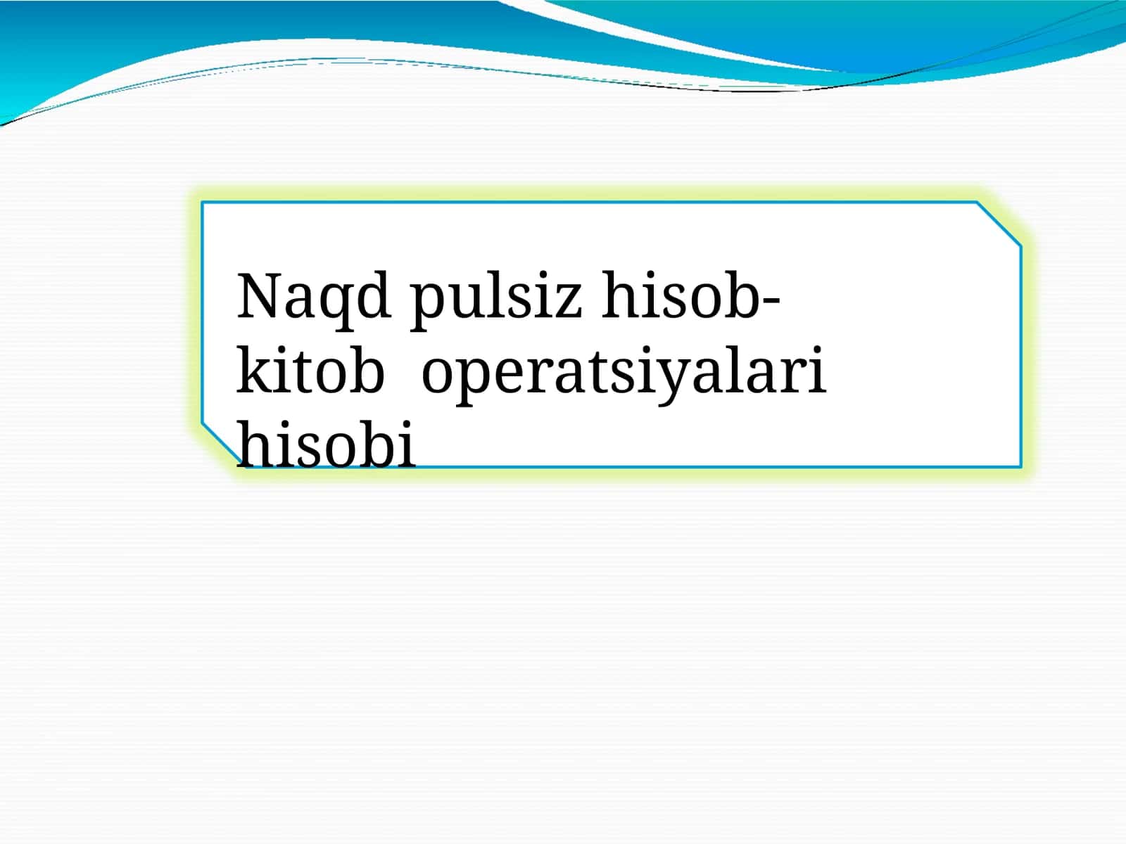 Naqd pulsiz hisob-kitob operatsiyalari hisobi