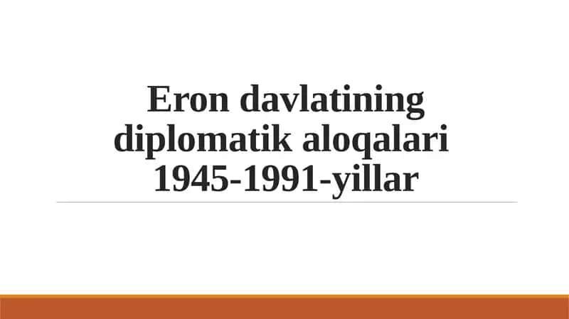 Erondavlatining diplomatik aloqalari 1945-1991-yillar