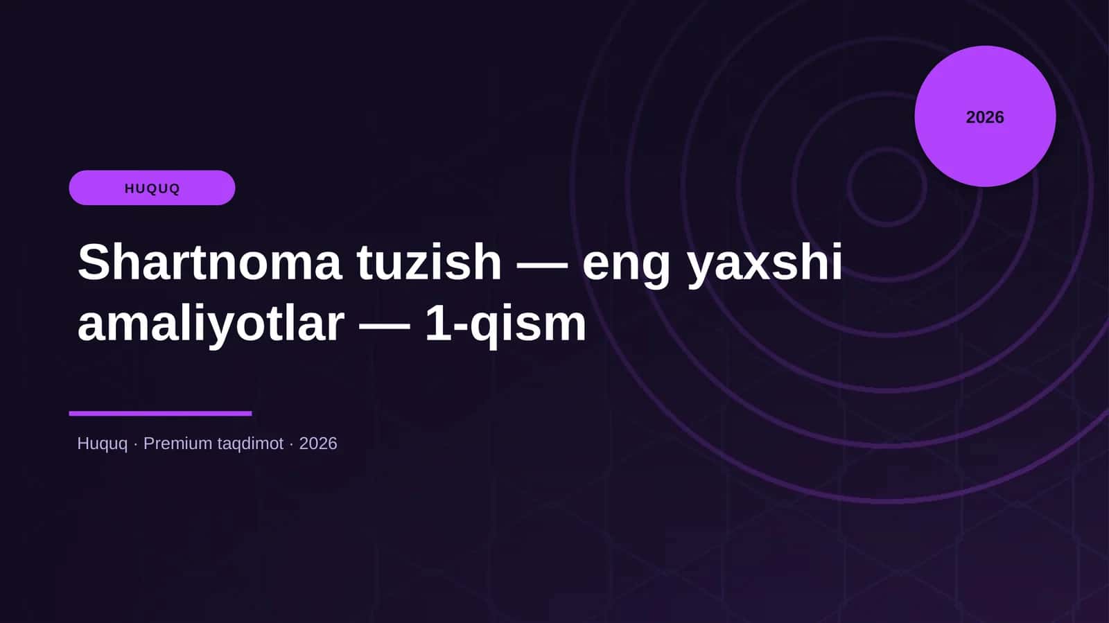 Shartnoma tuzish — eng yaxshi amaliyotlar — 1-qism