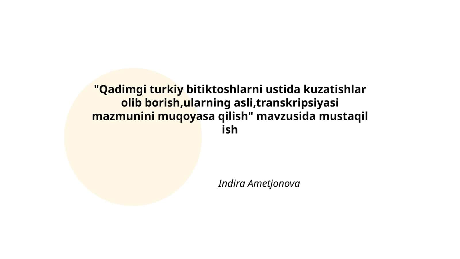 Qadimgi turkiy bitiktoshlarni ustida kuzatishlar olib borish, ularning asli, transkripsiyasi mazmunini muqoyasa qilish
