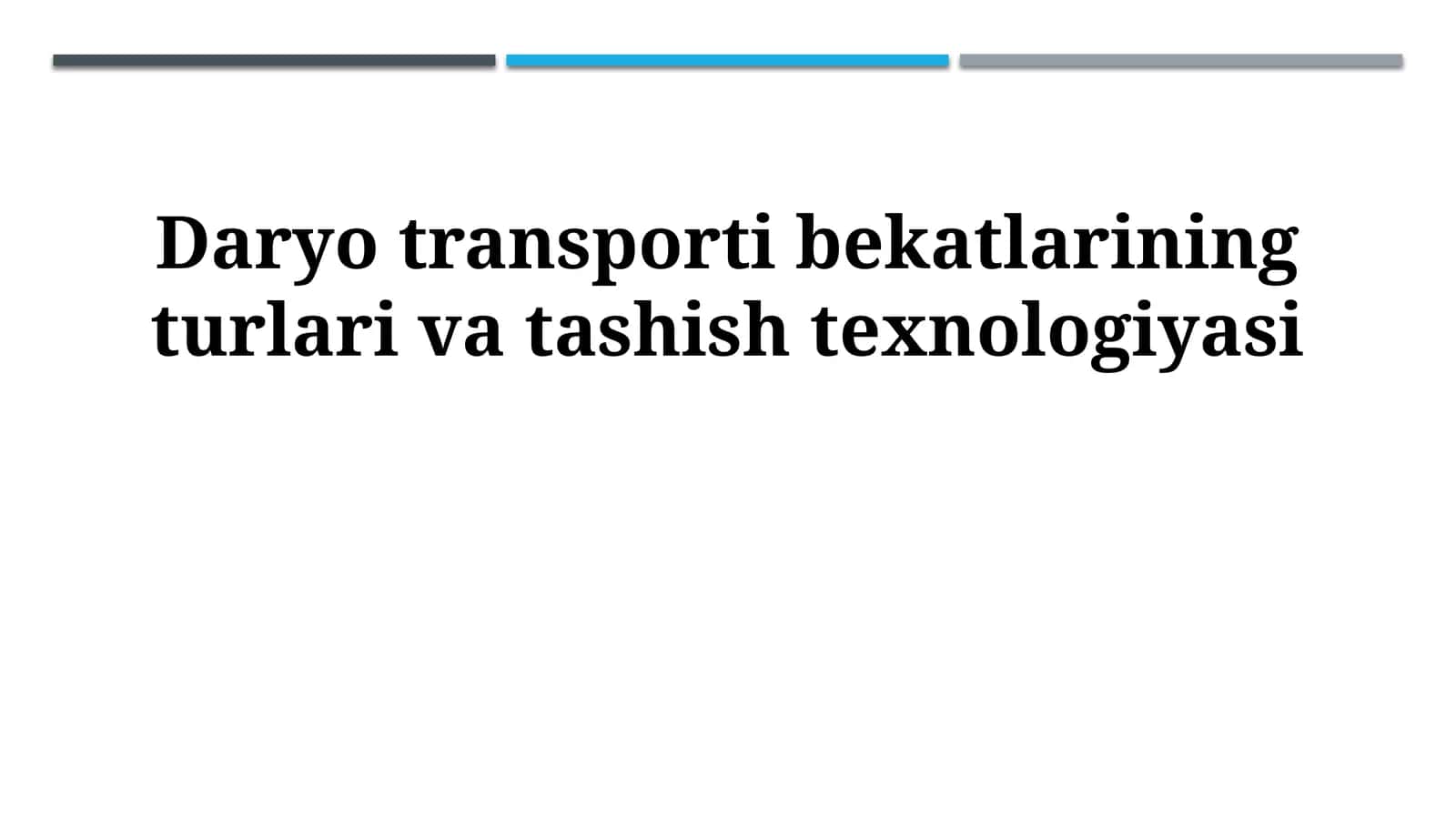 Daryo transporti bekatlarining turlari va tashish texnologiyasi
