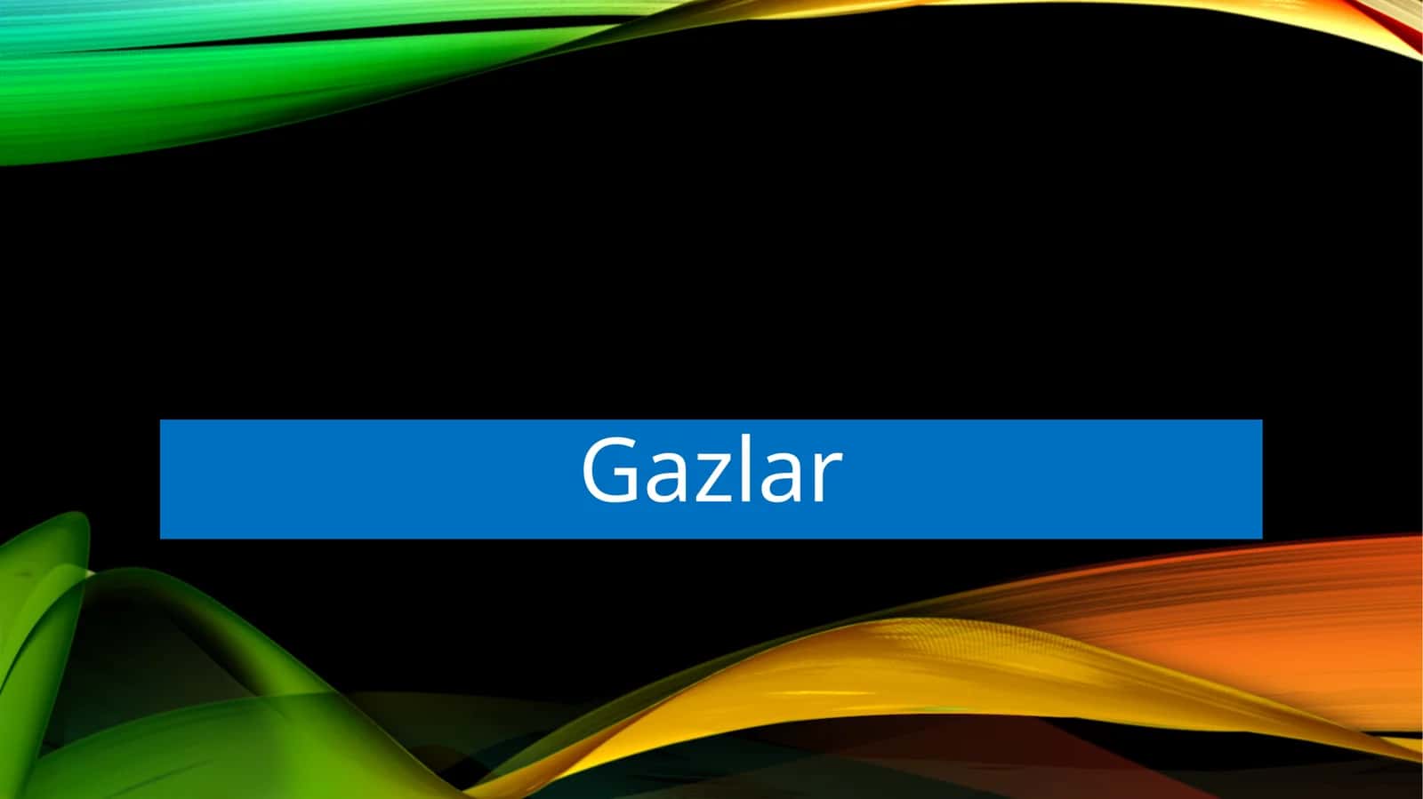 Gazlar
