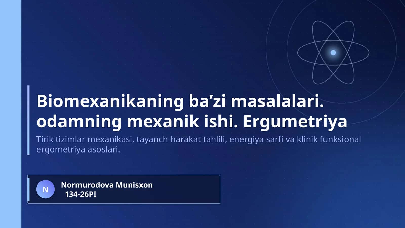 Biomexanikaning ba’zi masalalari. odamning mexanik ishi. Ergumetriya
