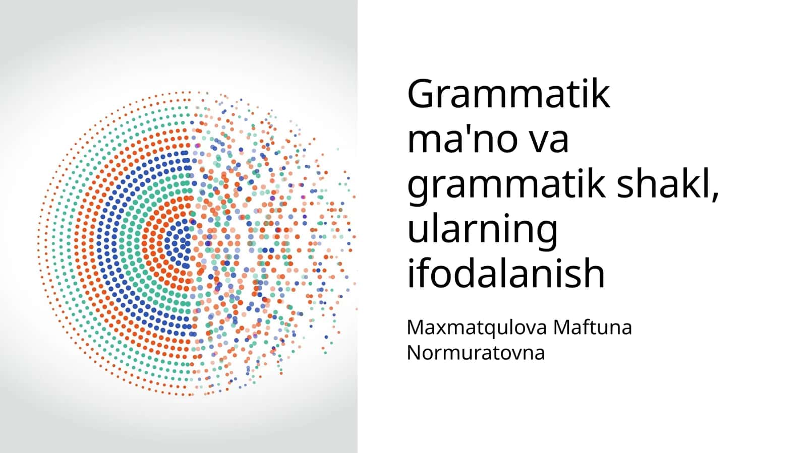 Grammatik ma'no va grammatik shakl, ularning ifodalanish