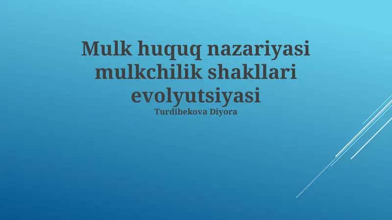 Mulk huquq nazariyasi mulkchilik shakllari evolyutsiyasi