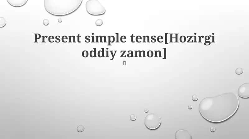 Present simple tense [Hozirgi oddiy zamon]