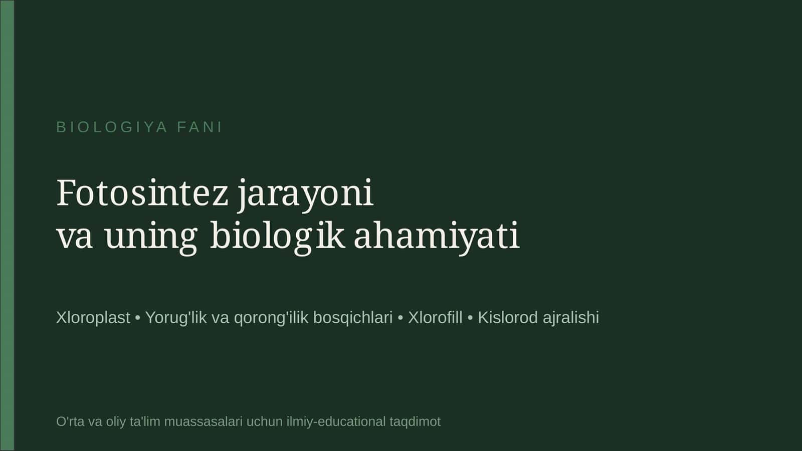 Fotosintez jarayoni va uning biologik ahamiyati