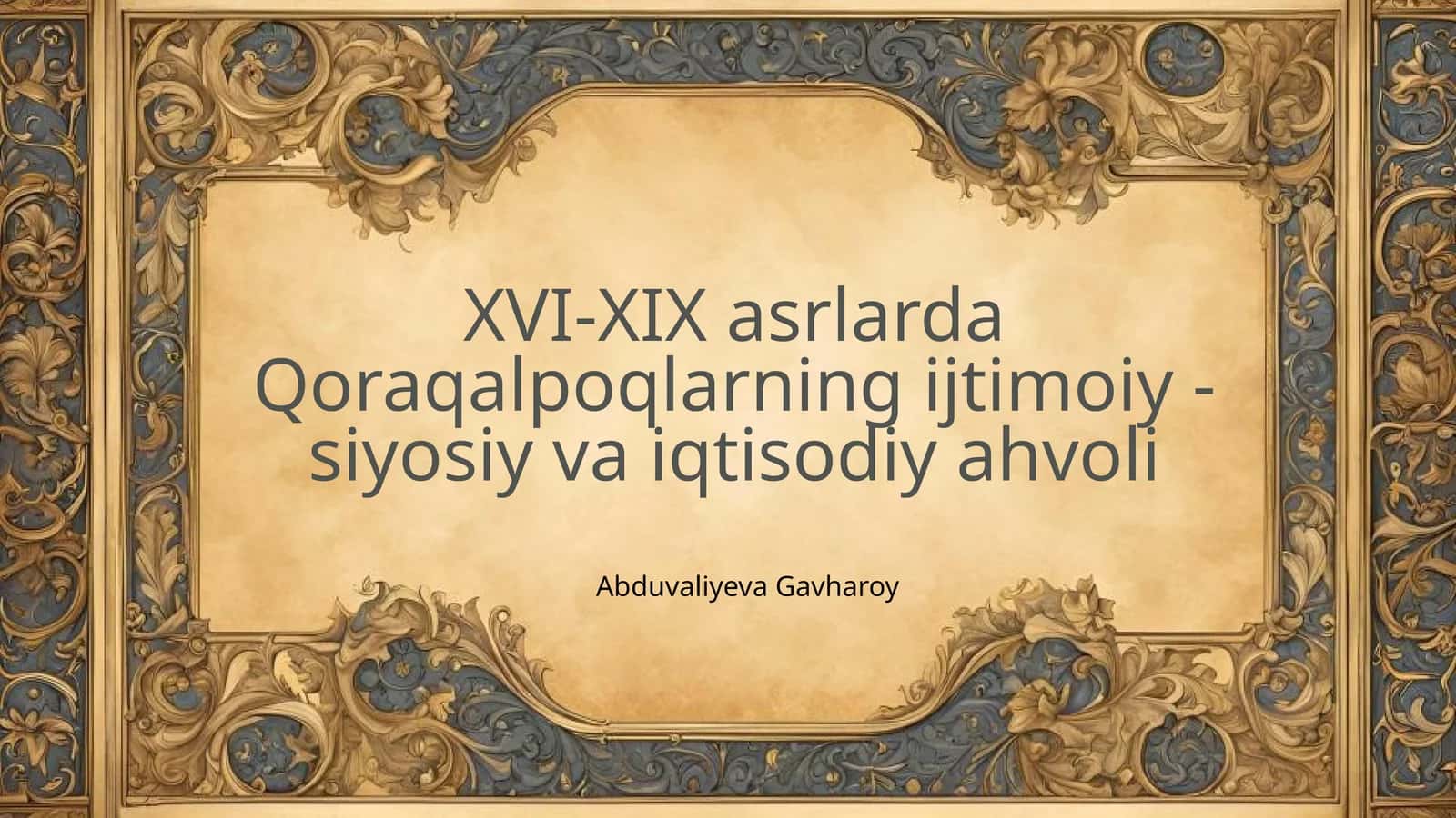 XVI-XIX asrlarda Qoraqalpoqlarning ijtimoiy - siyosiy va iqtisodiy ahvoli