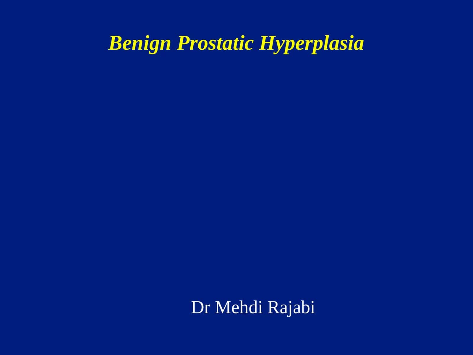 Benign Prostatic Hyperplasia
