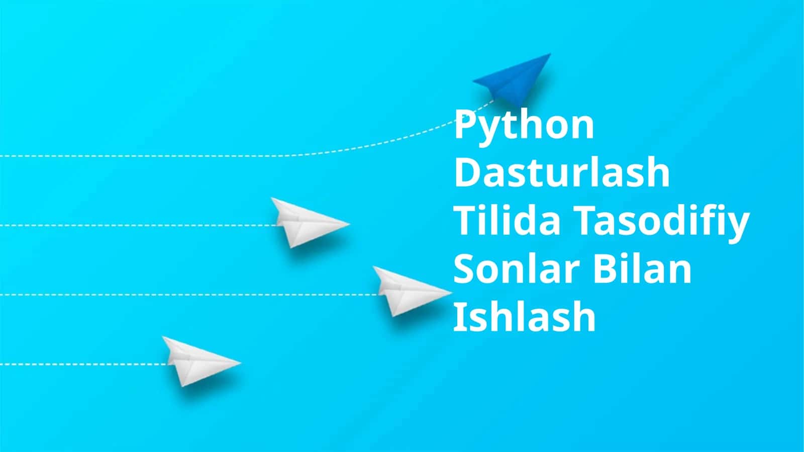 Python Dasturlash Tilida Tasodifiy Sonlar Bilan Ishlash