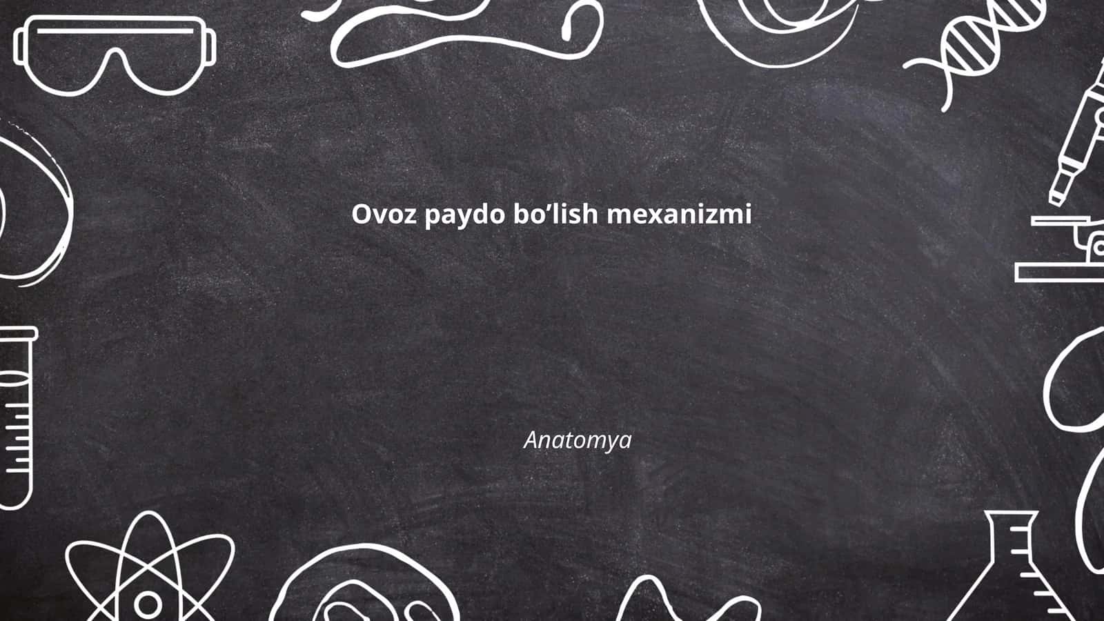 Ovoz paydo bo’lish mexanizmi
