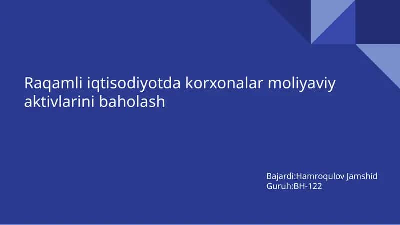 Raqamli iqtisodiyotda korxonalar moliyaviy aktivlarini baholash
