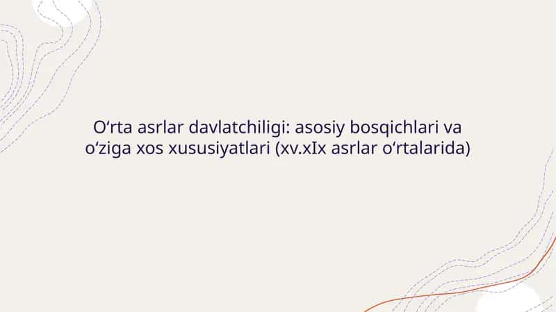 Oʻrta asrlar davlatchiligi: asosiy bosqichlari va oʻziga xos xususiyatlari (xv.xIx asrlar oʻrtalarida)