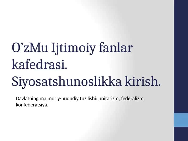 Davlatning ma’muriy-hududiy tuzilishi unitarizm, federalizm, konfederatsiya