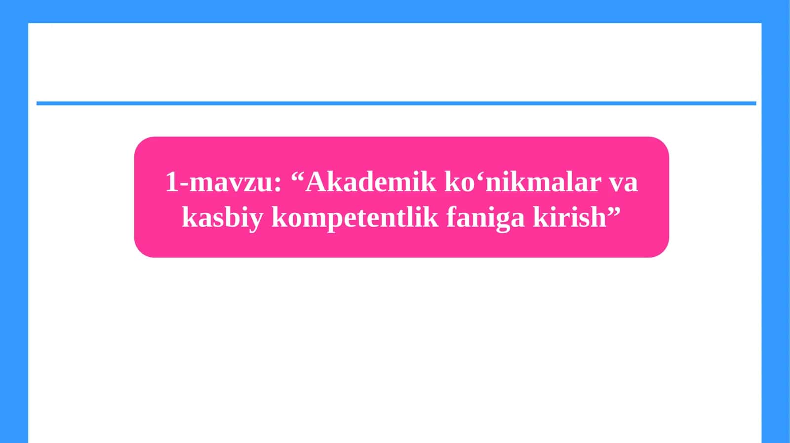 Akademik ko‘nikmalar va kasbiy kompetentlik