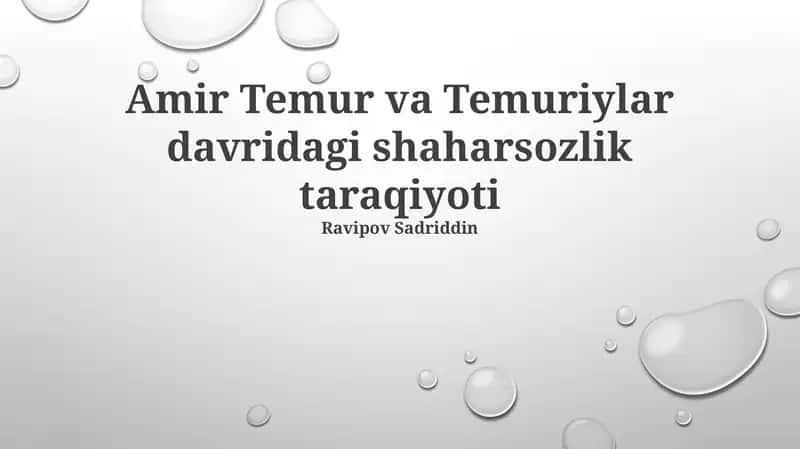 Amir Temur va Temuriylar davridagi shaharsozlik taraqiyoti