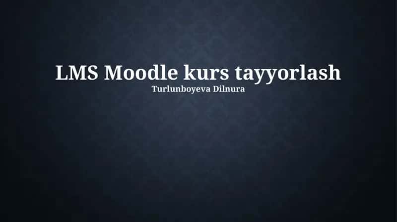 LMS Moodle kurs tayyorlash