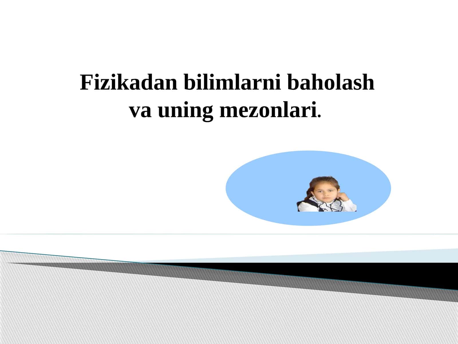 Fizikadan bilimlarni baholash va uning mezonlari