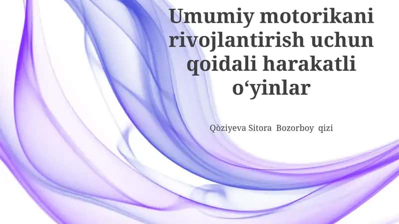 Umumiy motorikani rivojlantirish uchun qoidali harakatli oʻyinlar
