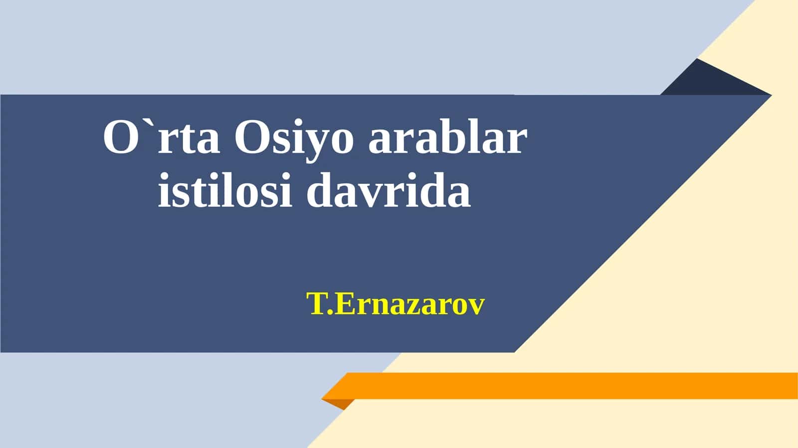 O`rta Osiyo arablaristilosi davridaT.Ernazarov
