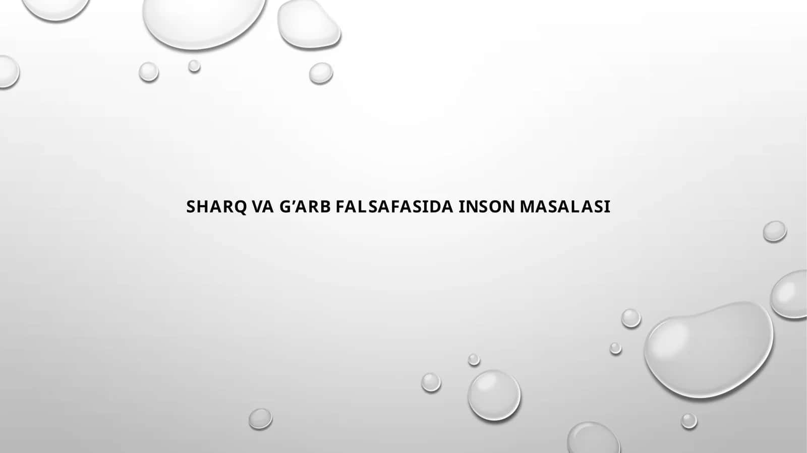 Sharq va G’arb FALSAFASIDA INSON MASALASI