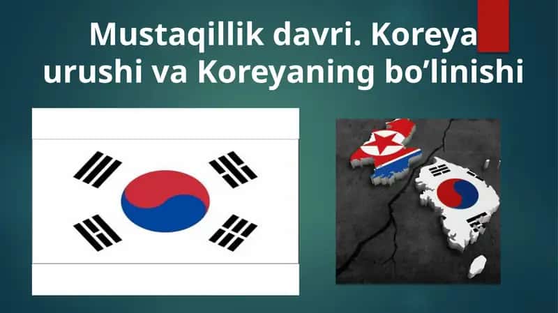 Mustaqillik davri. Koreya urushi va Koreyaning bo’linishi