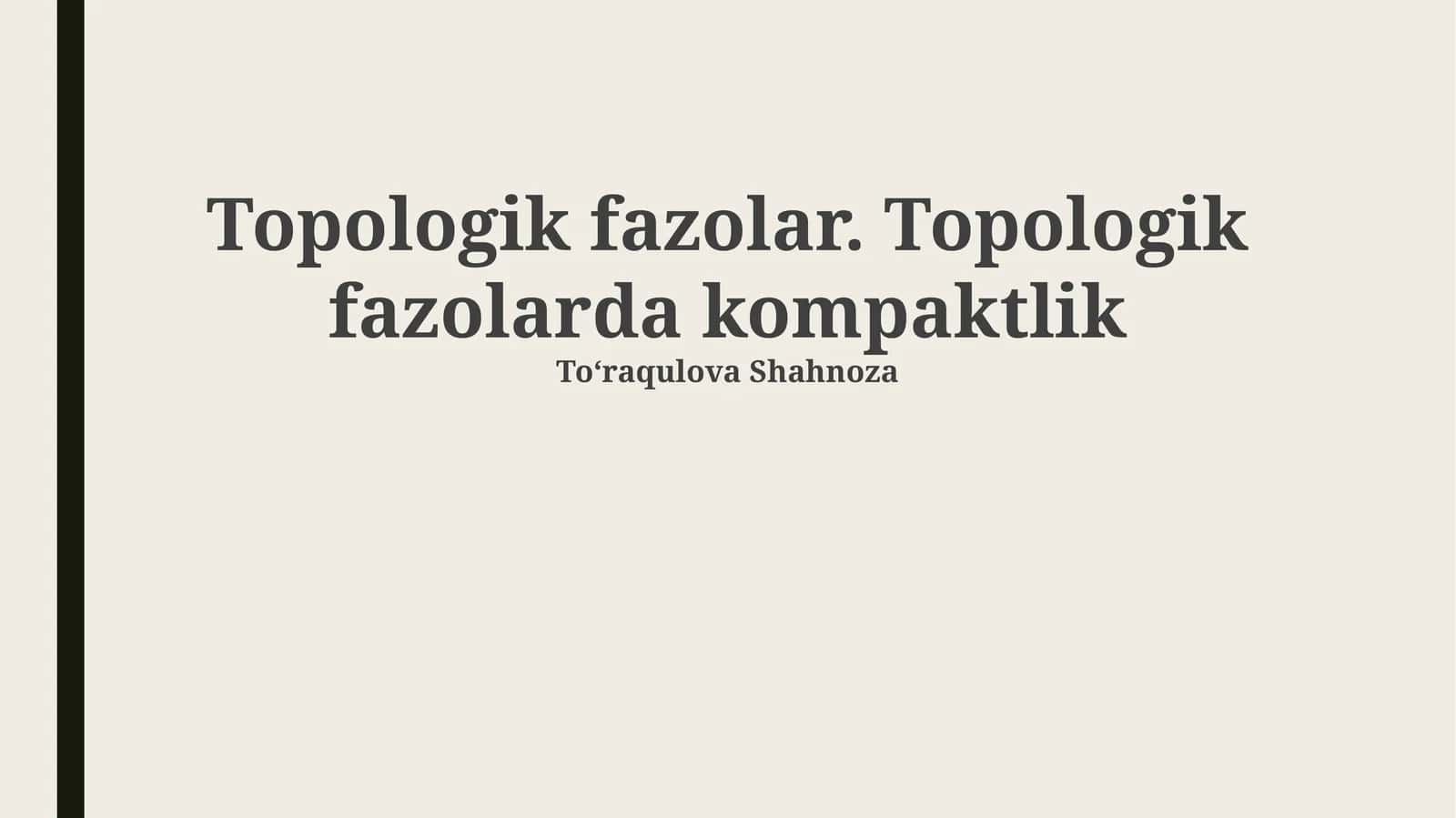 Topologik fazolar. Topologik fazolarda kompaktlik