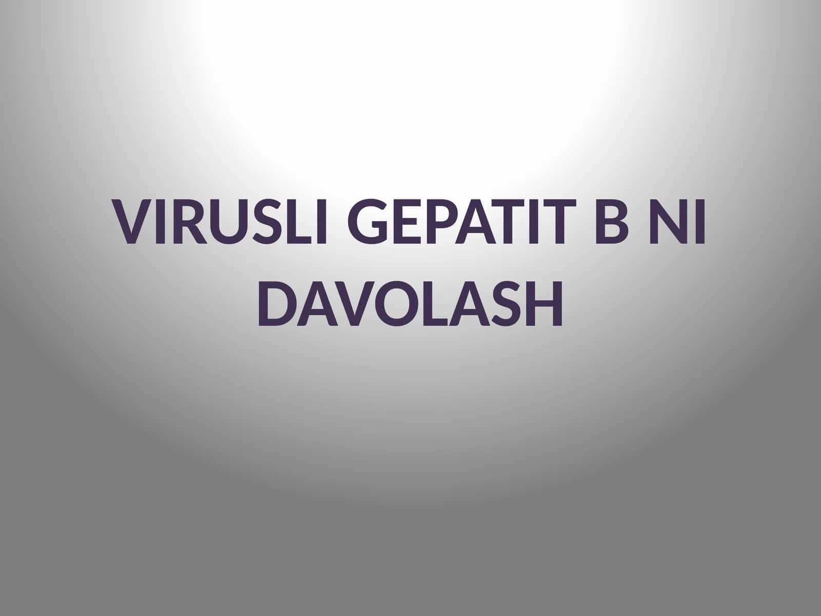 Virusli gepatit b ni davolash