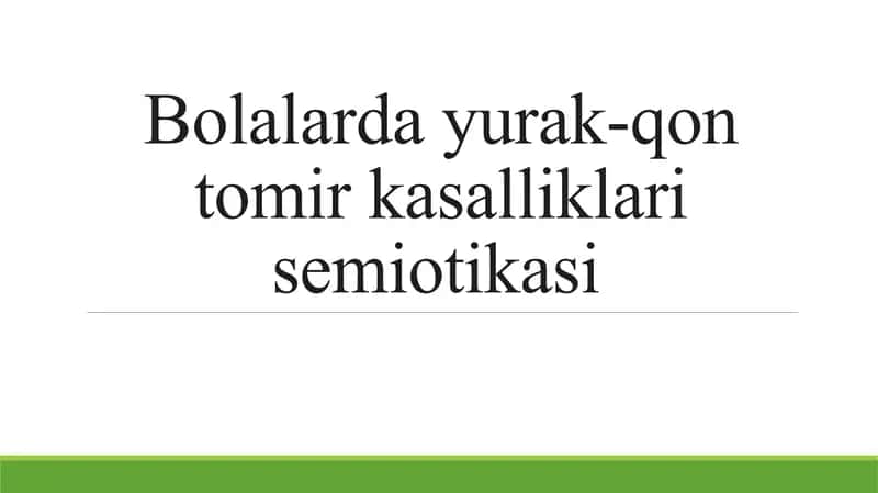Bolalarda yurak-qon tomir kasalliklari semiotikasi