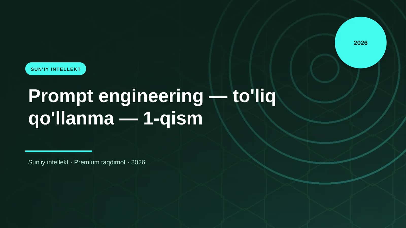 Prompt engineering — to'liq qo'llanma — 1-qism