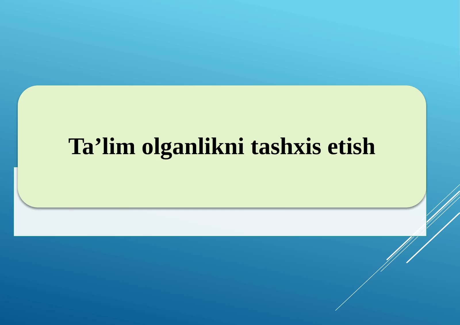 O'quvchilar bilimini tashhis etishning mohiyati