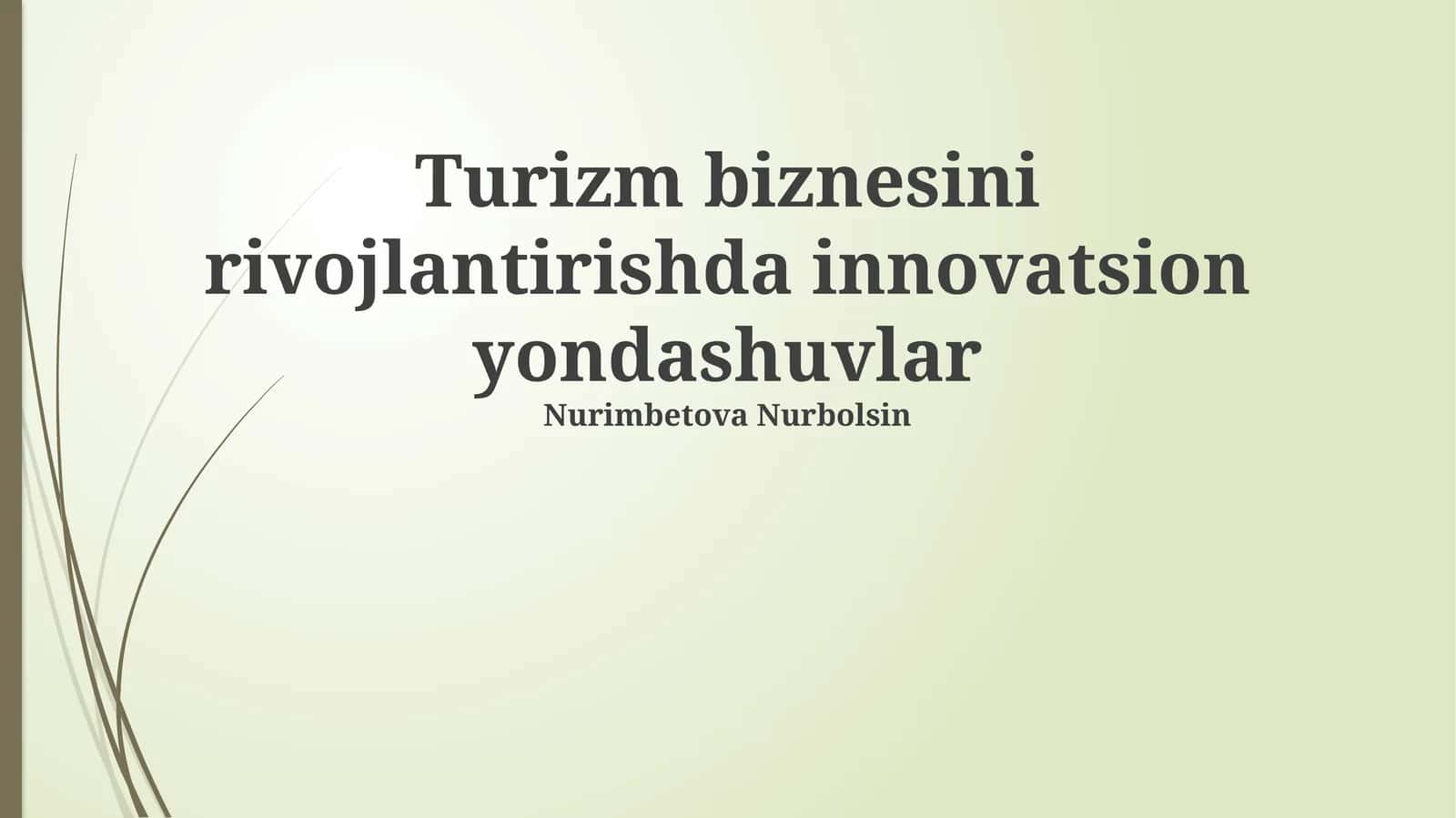 Turizm biznesini rivojlantirishda innovatsion yondashuvlar