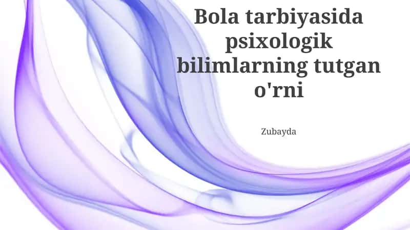 Bola rivojini tushunish, bola psixologiyasini tushunish ota-onalarga sog'lom rivojlanishni rag'batlantiradigan parvarishli muhit yaratishga yordam beradi