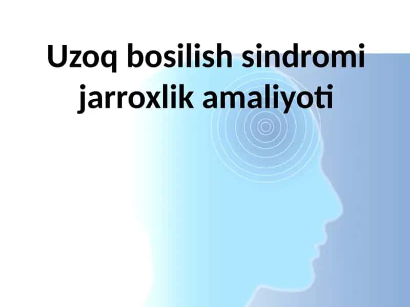 Uzoq bosilish sindromi jarroxi amaliyoti