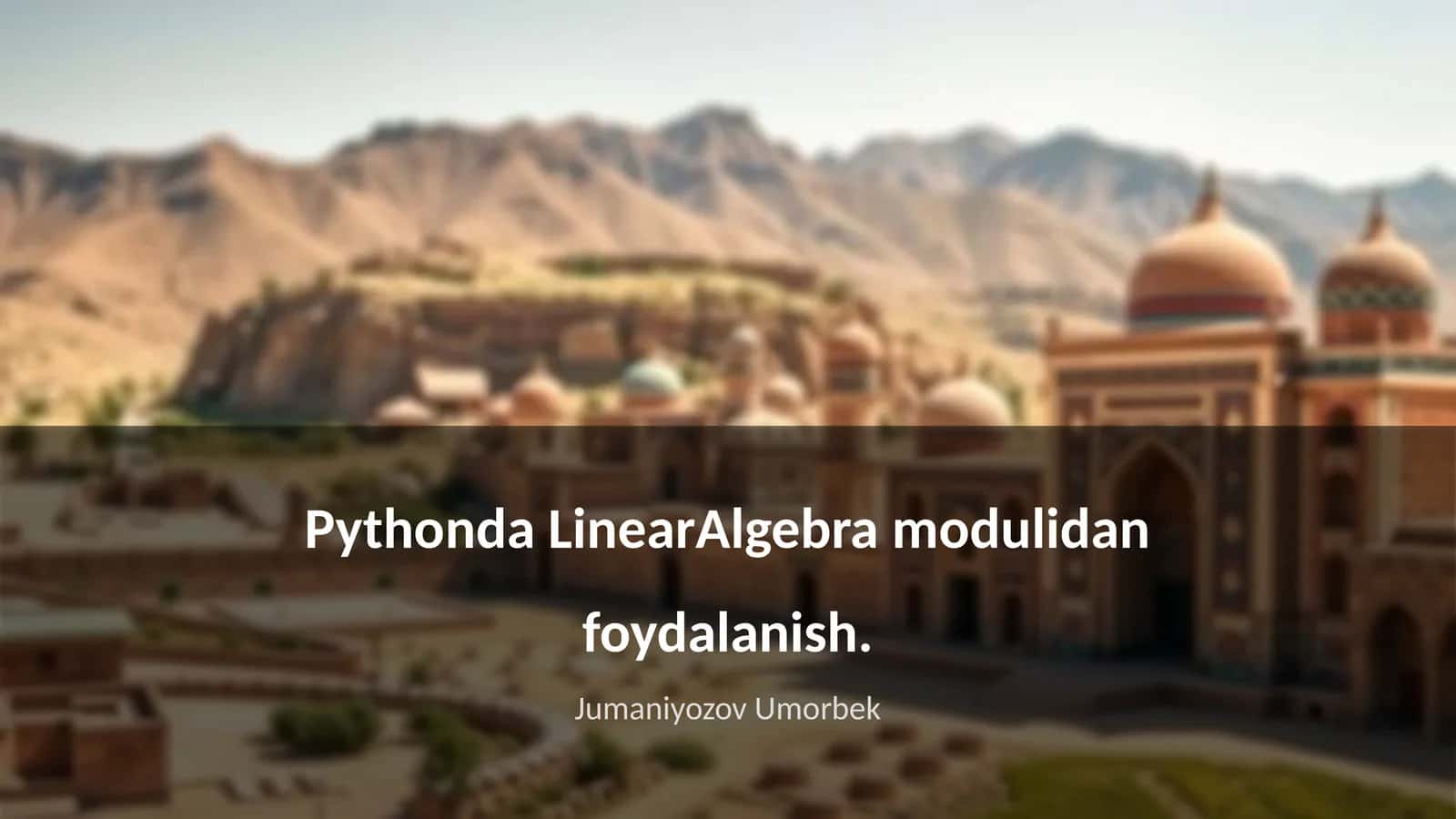 Pythonda LinearAlgebra modulidan foydalanish