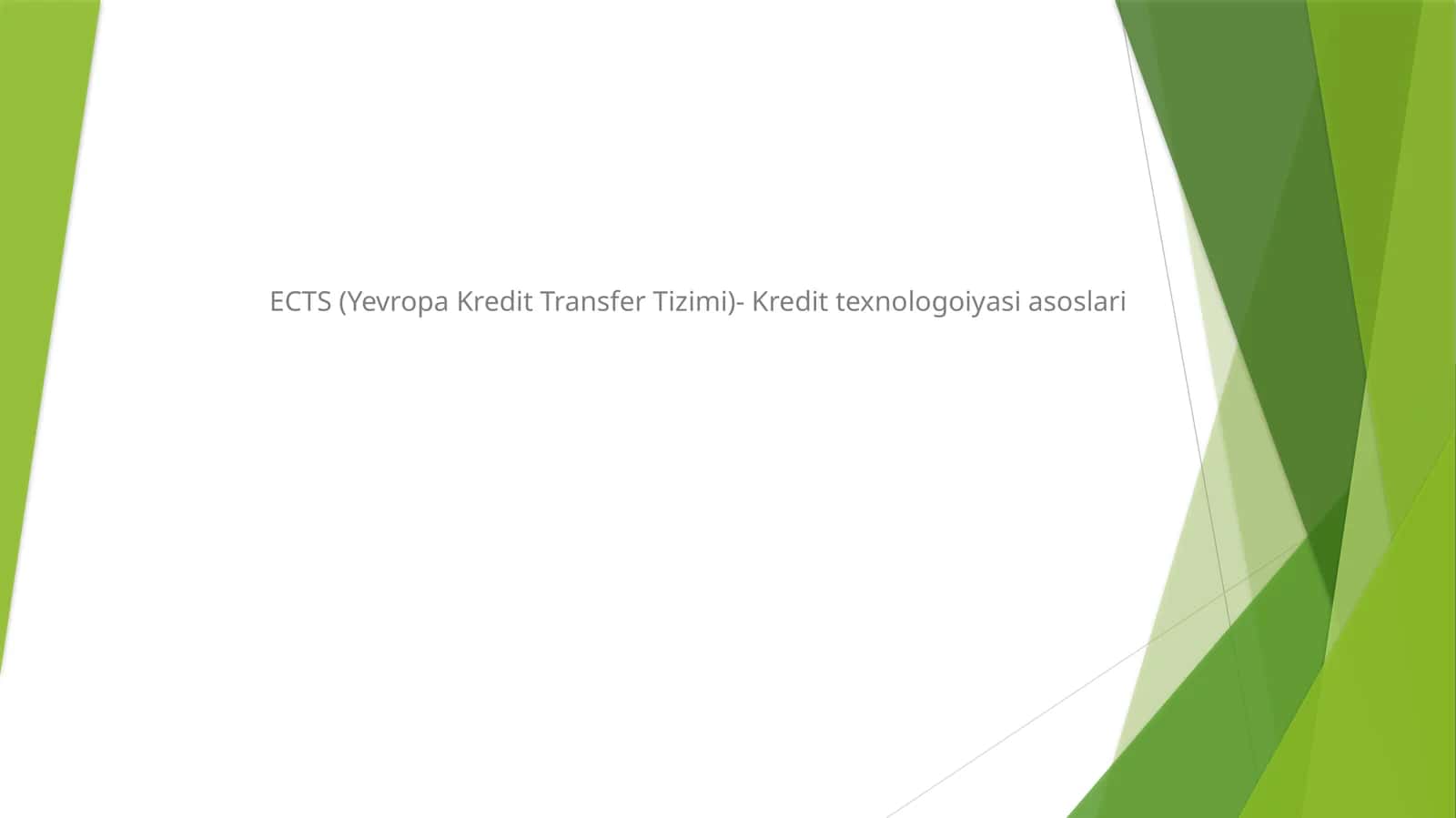 ECTS (YevropaKreditTransfer Tizimi)-Kredittexnologoiyasiasoslari