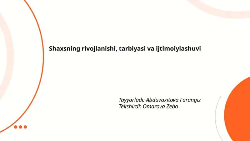 Shaxsning rivojlanishi, tarbiyasi va ijtimoiylashuvi