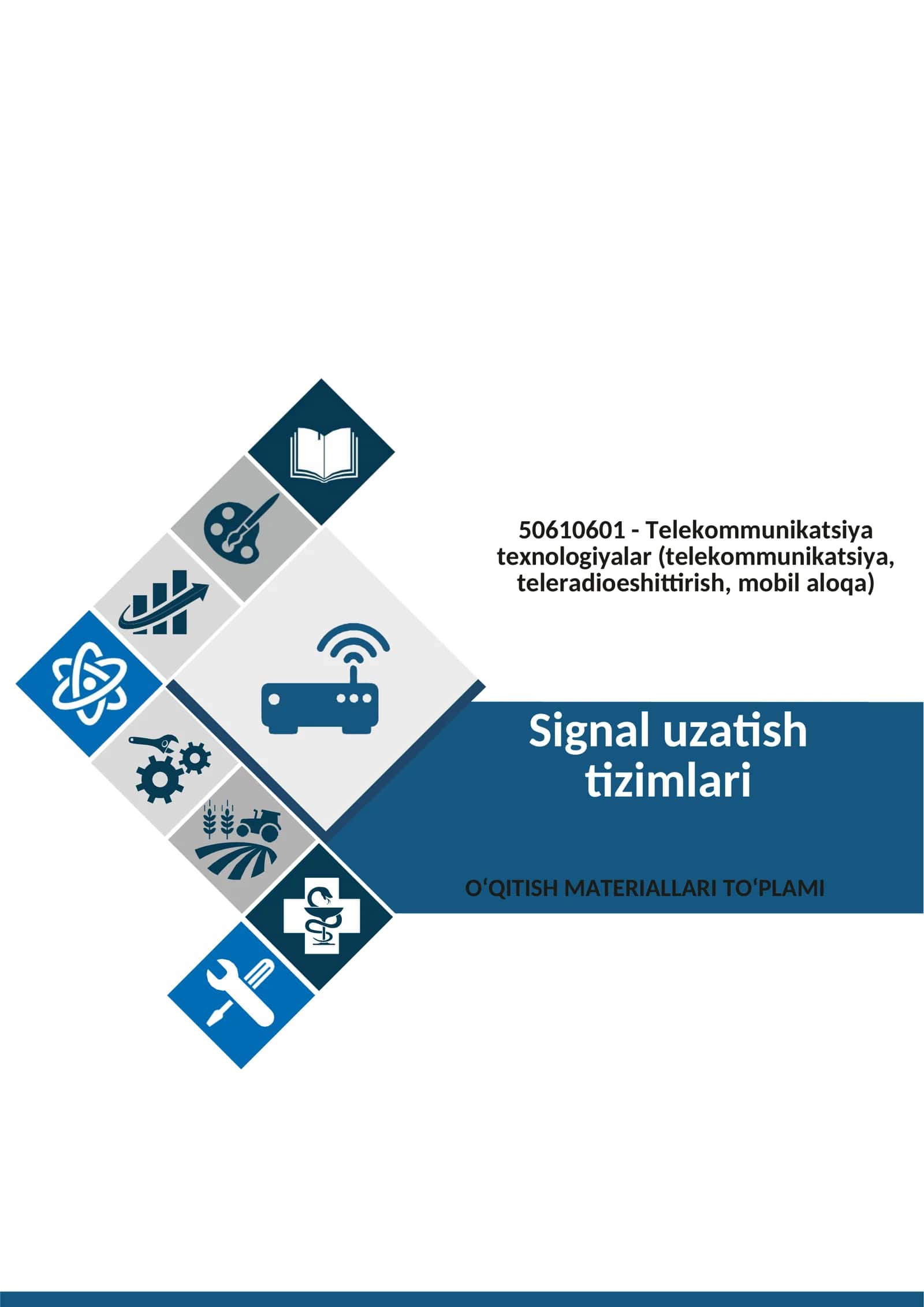 Signal uzatish tizimlari fanidan O‘QITISH MATERIALLARI TO‘PLAMI