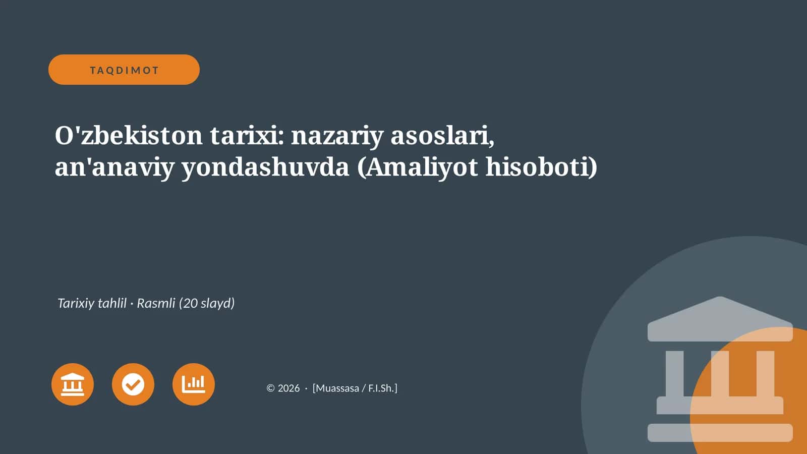 O'zbekiston tarixi: nazariy asoslari, an'anaviy yondashuvda (Amaliyot hisoboti)