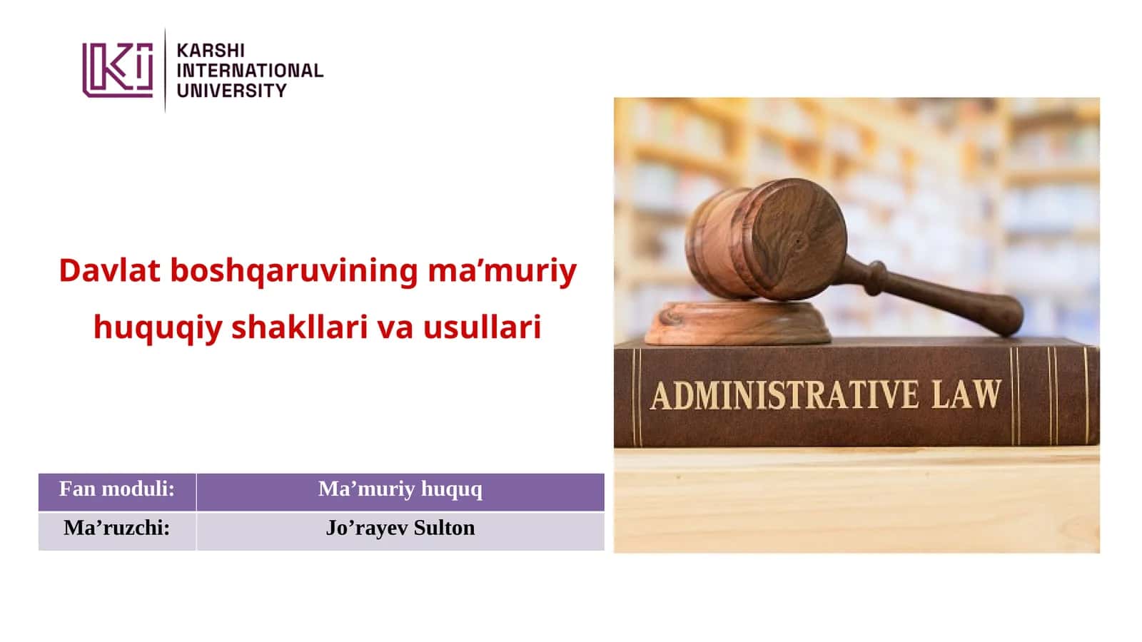 Davlat boshqaruvining ma’muriy huquqiy shakllari va usullari