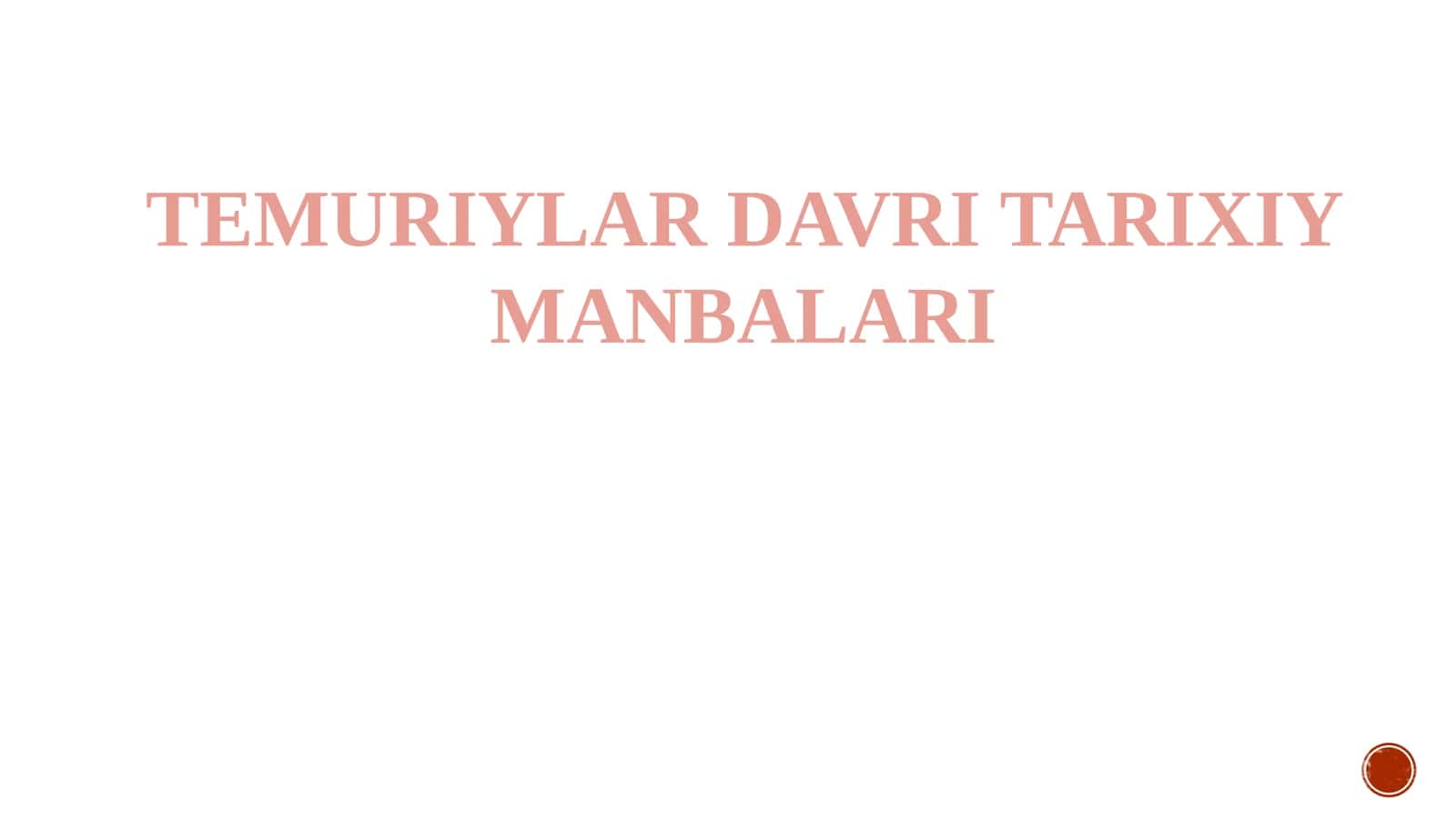 TEMURIYLAR DAVRI TARIXIY MANBALARI