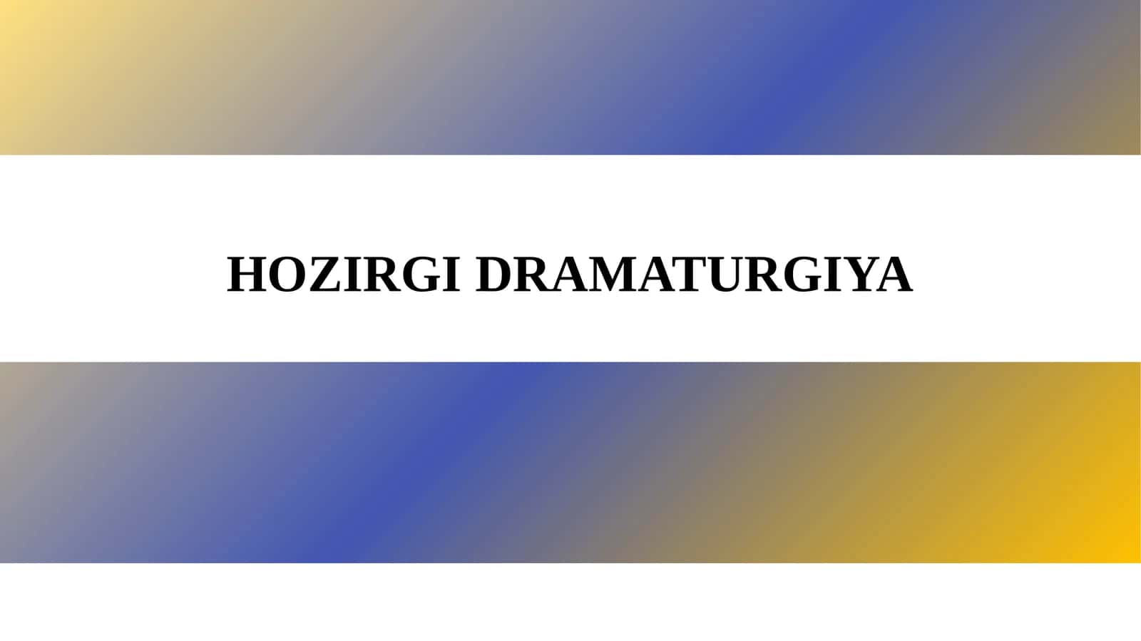 HOZIRGIDRAMATURGIYA