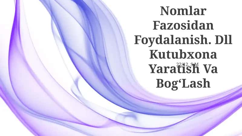 Nomlar Fazosidan Foydalanish. Dll Kutubxona Yaratish Va BogʻLash