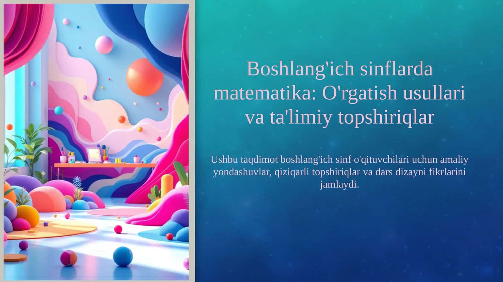 Boshlang'ich sinflarda matematika: O'rgatish usullari va ta'limiy topshiriqlar