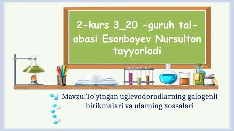 Toʻyingan uglevodorodlarning galogenli birikmalari va ularning xossalari