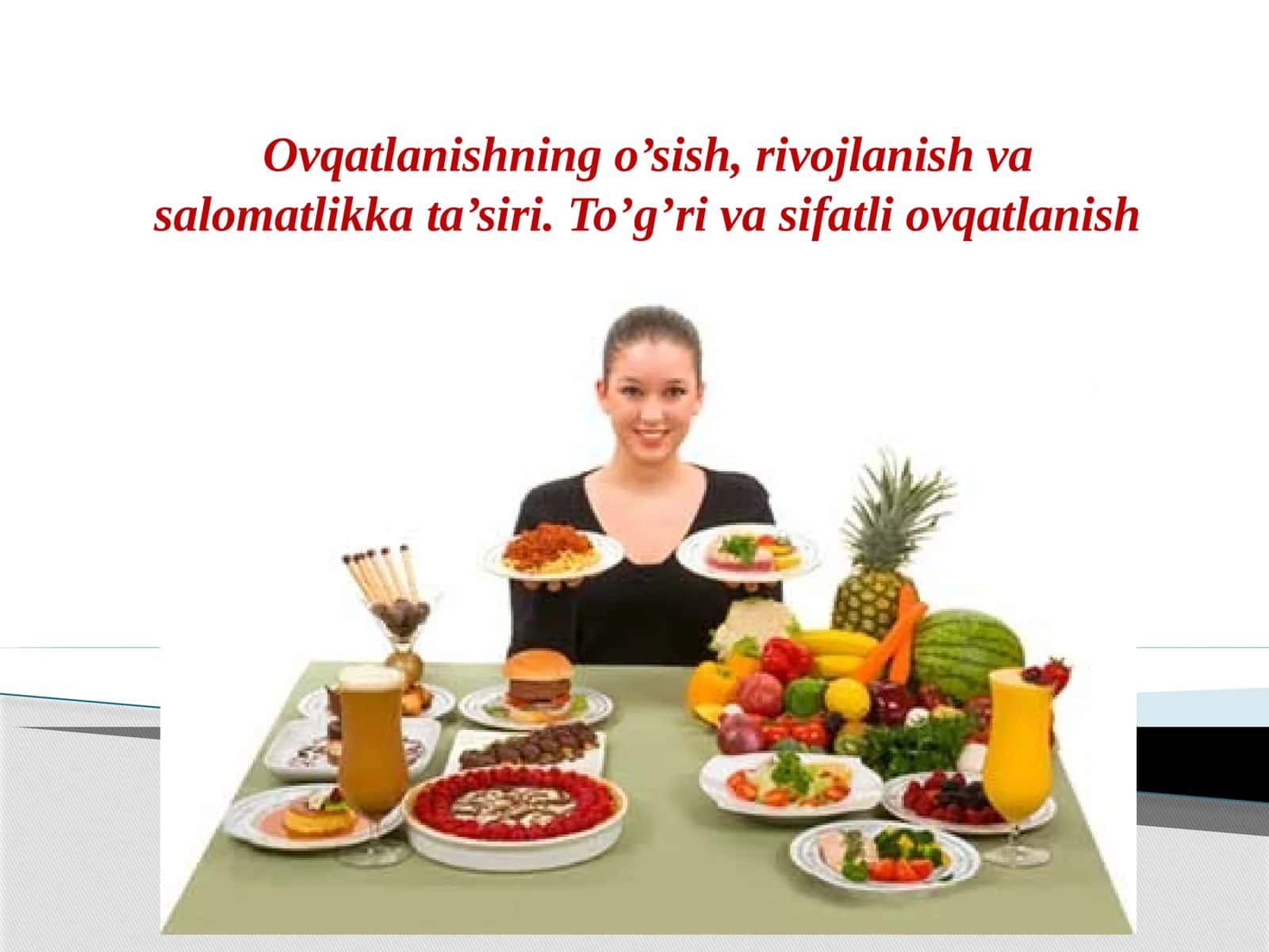 Ovqatlanishning o‘sish, rivojlanish va salomatlikka ta’siri. To‘g‘ri va sifatli ovqatlanish