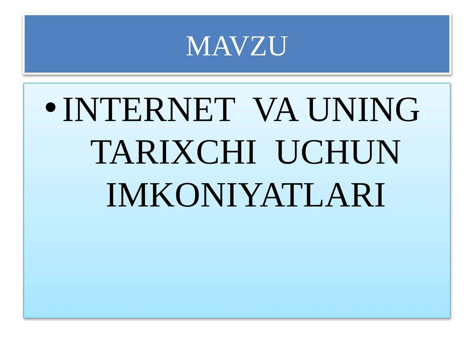 INTERNET VA UNING TARIXCHI UCHUN IMKONIYATLARI