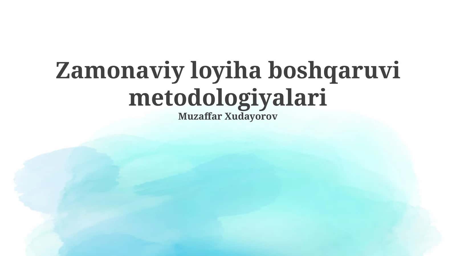 Zamonaviy loyiha boshqaruvi metodologiyalari