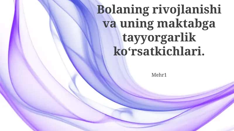 Bolaning rivojlanishi va uning maktabga tayyorgarlik ko‘rsatkichlari