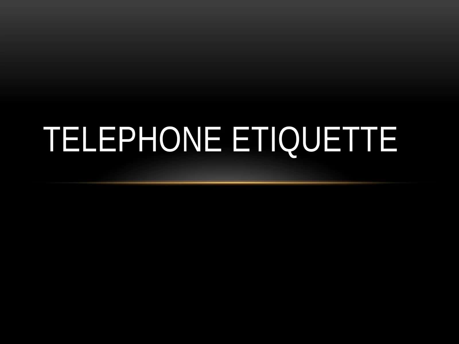 Telephone etiquette